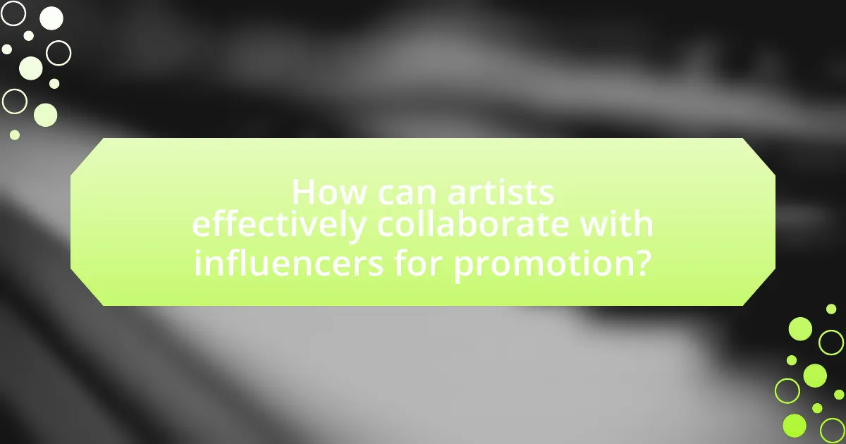 How can artists effectively collaborate with influencers for promotion?