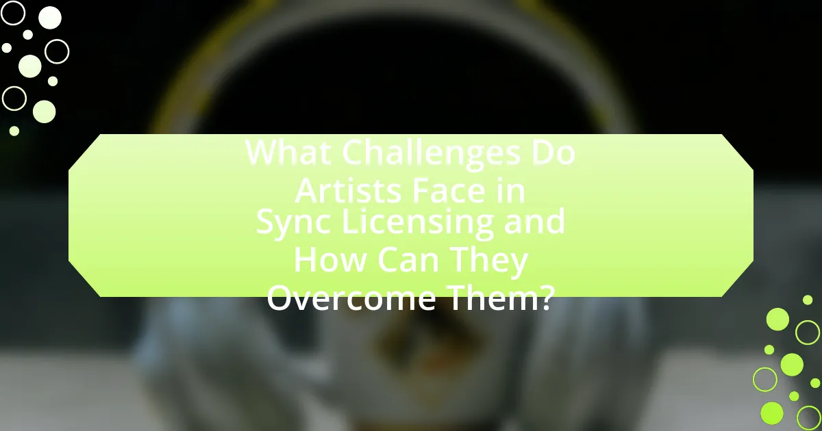 What Challenges Do Artists Face in Sync Licensing and How Can They Overcome Them?
