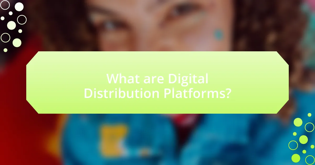 What are Digital Distribution Platforms?