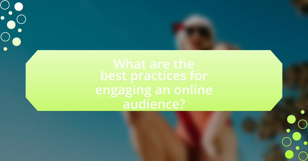What are the best practices for engaging an online audience?