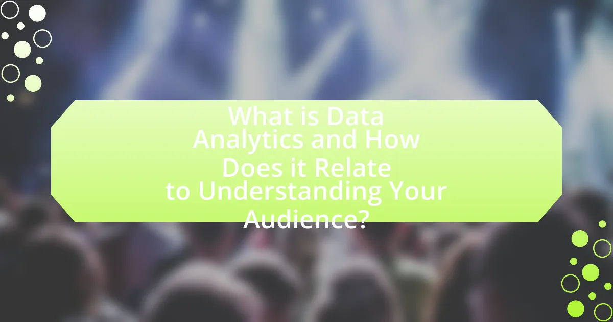 What is Data Analytics and How Does it Relate to Understanding Your Audience?