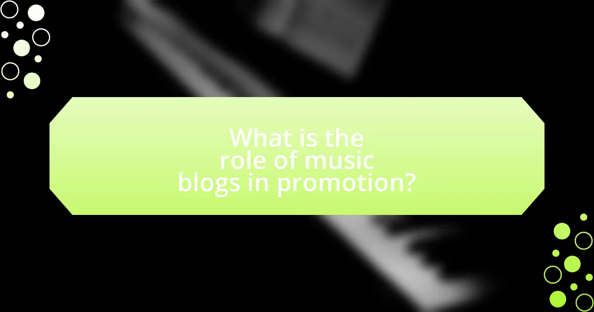 What is the role of music blogs in promotion?